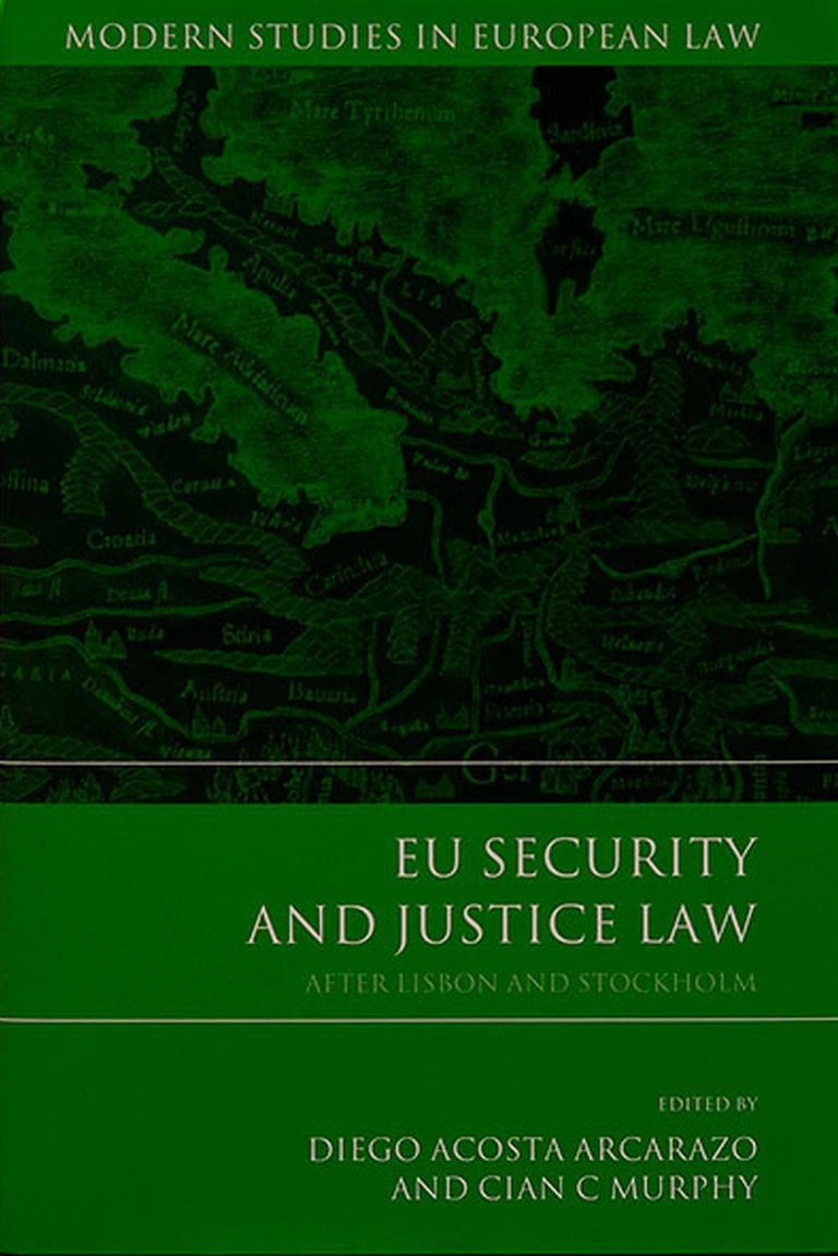 EU Security and Justice Law. After Lisbon and Stockholm